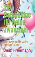 110 Ratschläge für deine Zwanziger: Was du in deinen 20ern machen solltest B0G4HFG1TT Book Cover