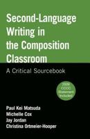 Second-Language Writing in the Composition Classroom: A Critical Sourcebook 0312676425 Book Cover