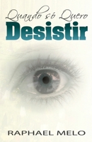 quando so quero desistir 859226782X Book Cover