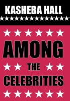 Among the Celebrities 1468554484 Book Cover
