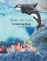 Marine Life Facts: A Coloring Book for Kids B0CNDJGWC4 Book Cover