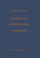 Kreditrisiko Und Kreditentscheidung Im Bankbetrieb: Zur Okonomisierung Des Kreditentscheidungsprozesses Im Bankbetrieb 3663020436 Book Cover