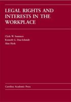 Legal Rights And Interests in the Workplace (Carolina Academic Press Law Casebook) 1594600953 Book Cover