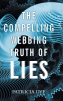 The Compelling Webbing Truth of Lies 1643507206 Book Cover