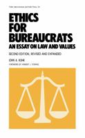 Ethics for Bureaucrats (Public Administration and Public Policy, Series 36) 0824780329 Book Cover