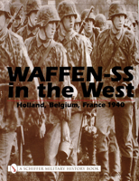 Waffen-SS in the West:: Holland, Belgium, France 1940 0764315536 Book Cover