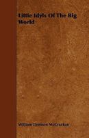 Little Idyls of the Big World 116658934X Book Cover