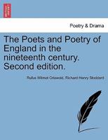 The Poets and Poetry of England in the nineteenth century. Second edition. 1241579369 Book Cover