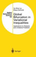 Global Bifurcation in Variational Inequalities: Applications to Obstacle and Unilateral Problems (Applied Mathematical Sciences) 146127298X Book Cover