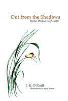 Out from the Shadows: Poetic Portraits of Faith 1556351771 Book Cover