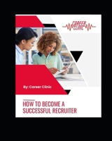 How To Become A Successful Recruiter B0BW2GW27N Book Cover