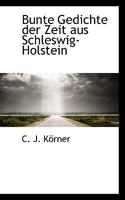 Bunte Gedichte Der Zeit Aus Schleswig-Holstein 1110016867 Book Cover