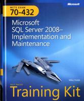 MCTS Self-Paced Training Kit (Exam 70-432): Microsoft® SQL Server® 2008 Implementation and Maintenance (PRO-Certification) 0735626057 Book Cover