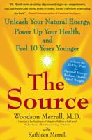 The Source: Unleash Your Natural Energy, Power Up Your Health, and Feel 10 Years Younger 1416568174 Book Cover