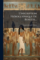 L'Inscription Hieroglyphique de Rosette... 127342591X Book Cover