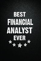 Best Financial analyst Ever: 6"x9" Inch- 100 Pages Blank Lined Journal Notebook Appreciation Gift. Paperback. Birthday or Christmas Gift For Financial ... Writing Daily Routine, Journal and Hand Note 1673239633 Book Cover