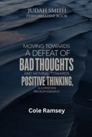 Judah Smith Performative Book: Moving towards a Defeat of BAD THOUGHTS and moving towards positive thinking, a christian prosopography B0FQNVCRJX Book Cover