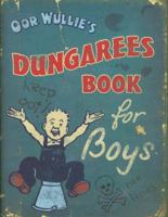 Oor Wullie Dungarees Book for Boys 1849340331 Book Cover