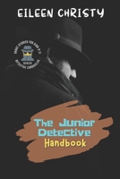 The Junior Detective Handbook: A Guide to Solving Mysteries for Late Elementary Readers B0BW3BDHQJ Book Cover