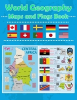 World Geography Maps and Flags Book: A Regional Guide to World Countries: Maps, Flags, Capitals, Languages and National Symbols B0FGY4XTLW Book Cover