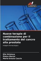 Nuove terapie di combinazione per il trattamento del cancro alla prostata (Italian Edition) 6207033426 Book Cover