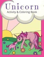 Unicorn Activity and Coloring Book: Unicorn Coloring Pages and Dot to Dot Puzzles B08C8R44HH Book Cover