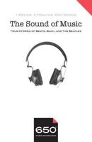 650 | The Sound of Music: True Stories of Beats, Bach, and The Beatles 1732670722 Book Cover