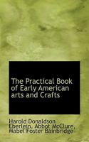 The Practical Book of Early American Arts and Crafts 101536280X Book Cover