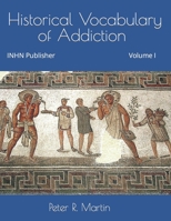 Historical Vocabulary of Addiction 9874772298 Book Cover