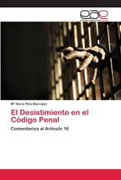 El Desistimiento en el Código Penal: Comentarios al Artículo 16 6202257792 Book Cover