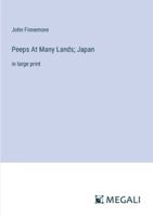 Peeps At Many Lands; Japan: in large print 3387312849 Book Cover