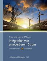 Integration von erneuerbarem Strom: Stromüberschüsse versus Stromdefizite, mit Netzentwicklungsplan 2025 3743102145 Book Cover