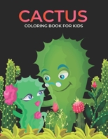 Cactus Coloring Book For Kids: A kids coloring book cactus plants designs for stress relief & relaxation. B09DMRFDQB Book Cover