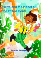 Pierre and the Planet of the Potted Plants 1326623257 Book Cover