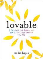 Lovable: A Journal for Practicing Self-Love and Embracing the Irresistible Person You Are 1250228905 Book Cover