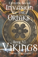 Esthopia Sagas: Invasion of the Ortaks: Book VI Vikings 9935948285 Book Cover