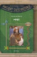 The Life & Times of Moses (Biography from Ancient Civilizations) (Biography from Ancient Civilizations) 1584153407 Book Cover