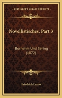 Novellistisches, Part 3: Bornehm Und Sering (1872) 1160216428 Book Cover