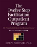 The Twelve Step Facilitation Outpatient Facilitator Guide: The Project Match Twelve Step Treatment Protocol 1592853781 Book Cover