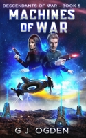 Machines of War: A Military Space Opera Adventure B0C91RM5JQ Book Cover