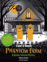 Color & Sleuth: Phantom Farm: A Spooky Coloring Mystery 1577159780 Book Cover
