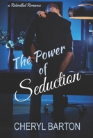The Power of Seduction: A Rekindled Romance Novel 1948950472 Book Cover