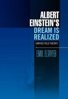 Albert Einstein's Dream Is Realized (Unified Field Theory): Unified Field Theory 1456858890 Book Cover