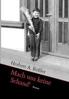 Mach uns keine Schand': Roman 3837032213 Book Cover