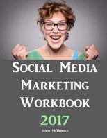 Social Media Marketing Workbook: How to Use Social Media for Business 1539598144 Book Cover