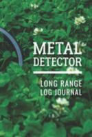 Metal Detector Long Range Log Journal: Customized Metal Detecting Logbook With Map Pinpoint Section; Metal Detectorist Log Book For Gold Nuggets ... Detecting Log; Blank Treasure Hunting Log 1691642843 Book Cover