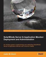 SolarWinds Server & Application Monitor: Deployment and Administration 1783282452 Book Cover
