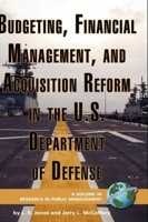Budgeting, Financial Management, and Acquisition Reform in the U.S. Department of Defense (Hc) 1593118716 Book Cover
