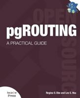 Pgrouting: A Practical Guide 0989421732 Book Cover