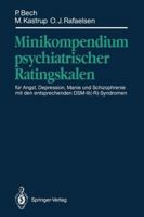 Minikompendium Psychiatrischer Ratingskalen: Fur Angst, Depression, Manie Und Schizophrenie Mit Den Entsprechenden Dsm-III(-R)-Syndromen 3540540636 Book Cover